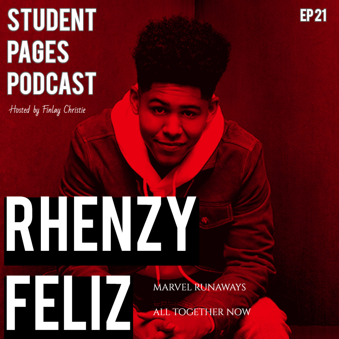 Episode 21 Us Actor Rhenzy Feliz On Marvel Runaways Netflix All Together Now Student Magazine Student Pages